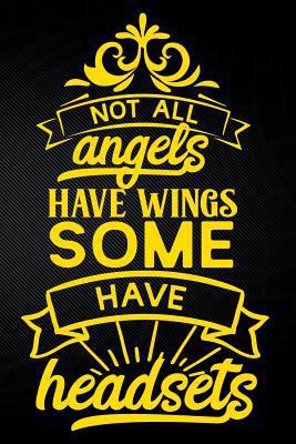 Not All Angels Have Wings Some Have Headsets 1794056602 Book Cover