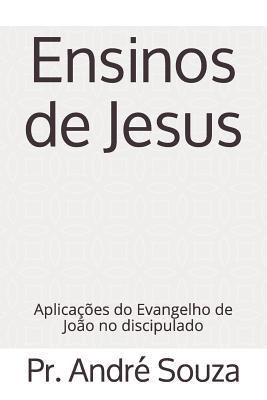 Ensinos de Jesus: Aplicações do Evangelho de Jo... [Portuguese] 1795372265 Book Cover
