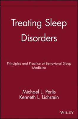 Treating Sleep Disorders: Principles and Practi... 0471443433 Book Cover