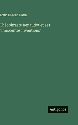 Théophraste Renaudot et ses "innocentes inventi... [French] 3386634109 Book Cover