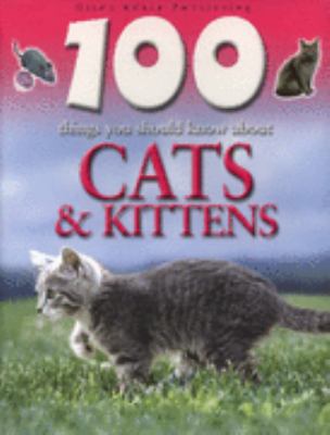100 Things You Should Know about Cats & Kittens... 184236815X Book Cover