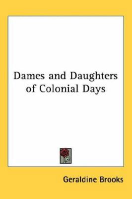 Dames and Daughters of Colonial Days 1432610392 Book Cover