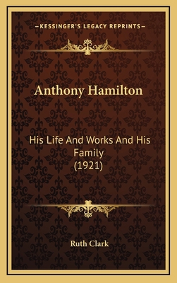 Anthony Hamilton: His Life and Works and His Fa... 1164387073 Book Cover