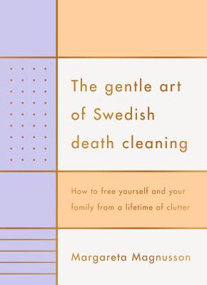 The Gentle Art of Swedish Death Cleaning: How t... 1925322335 Book Cover