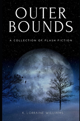 Outer Bounds: A Collection of Flash Fiction B09BF442RW Book Cover