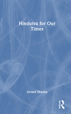 Hindutva for Our Times 1032901500 Book Cover