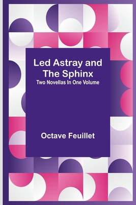 Led Astray and The Sphinx;Two Novellas In One V... 9356716676 Book Cover