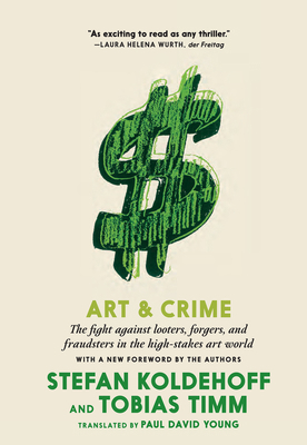 Art & Crime: The Fight Against Looters, Forgers... 1644213265 Book Cover