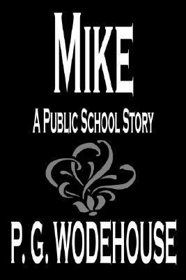 Mike by P. G. Wodehouse, Fiction, Literary 0809592770 Book Cover