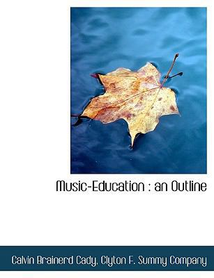 Music-Education: An Outline 1140605925 Book Cover