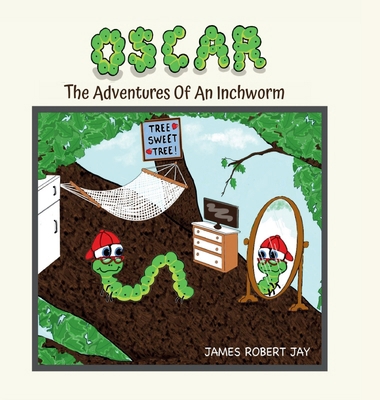 Oscar: The Adventures Of An Inchworm [Large Print] B0CSB7W2X5 Book Cover