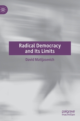 Radical Democracy and Its Limits 3030230139 Book Cover