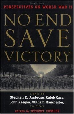 No End Save Victory: Perspectives on World War II 039914711X Book Cover