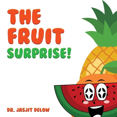 The Fruit Surprise! 1961636565 Book Cover