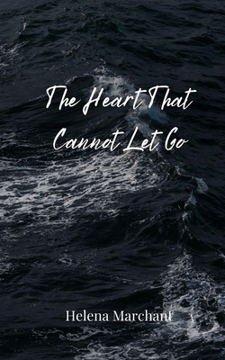 The Heart That Cannot Let Go 3690809266 Book Cover