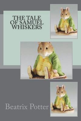 The Tale of Samuel Whiskers 1721247564 Book Cover