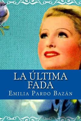 La última fada [Spanish] 1541200691 Book Cover