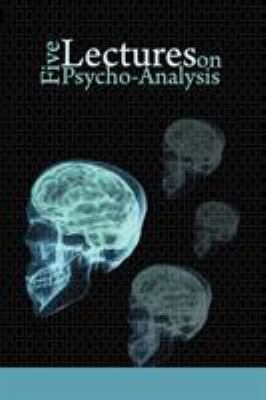 Five Lectures on Psycho-Analysis 1607960338 Book Cover