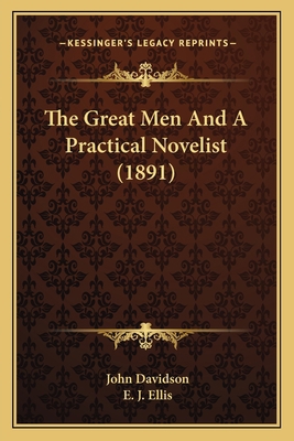 The Great Men And A Practical Novelist (1891) 1165106159 Book Cover