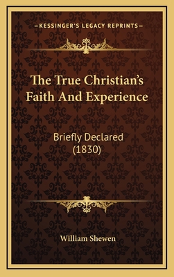 The True Christian's Faith and Experience: Brie... 1165185504 Book Cover