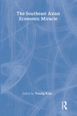 The Southeast Asian Economic Miracle 0765804190 Book Cover
