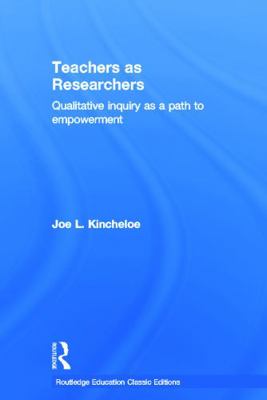 Teachers as Researchers (Classic Edition): Qual... 0415686563 Book Cover