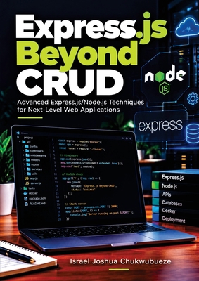 Express.js Beyond CRUD: Advanced Express.js/Nod... B0HLJP1S1B Book Cover