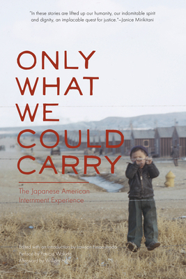 Only What We Could Carry: The Japanese American... 1890771309 Book Cover