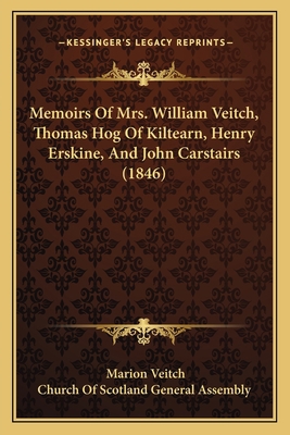 Memoirs Of Mrs. William Veitch, Thomas Hog Of K... 1166163911 Book Cover