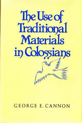 The Use of Traditional Materials in Colossians 0865540748 Book Cover