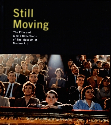 Still Moving: The Film and Media Collections of... 0870703269 Book Cover