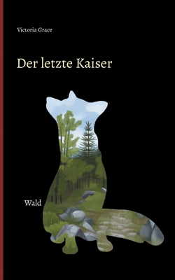 Der letzte Kaiser: Wald [German]            Book Cover