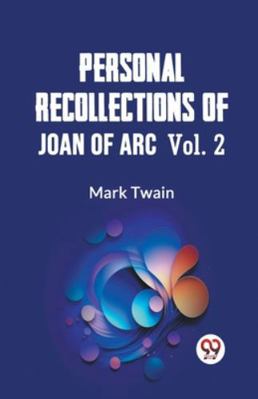 Personal Recollections Of Joan Of Arc Vol. 2 9359396370 Book Cover
