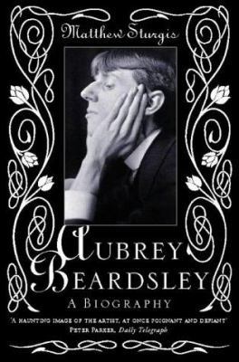 Aubrey Beardsley : A Biography 0006550568 Book Cover