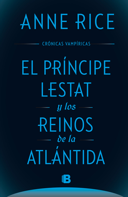 El Principe Lestat Y Los Reinos de la Atlantida... 8466661654 Book Cover