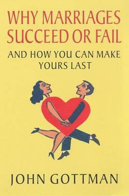 Why Marriages Succeed or Fail: And How You Can ... 0747536031 Book Cover