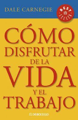 Como disfrutar de la vida y el trabajo / How to... [Spanish] 987566135X Book Cover