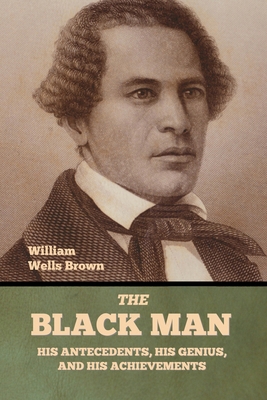 The Black Man: His Antecedents, His Genius, and... B0DX5HGYKR Book Cover