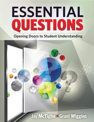 Essential Questions: Opening Doors to Student U... 1416615059 Book Cover