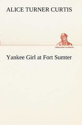 Yankee Girl at Fort Sumter 3849188019 Book Cover