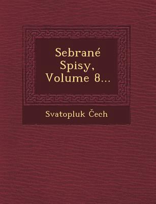 Sebrane Spisy, Volume 8... [Czech] 1249784468 Book Cover