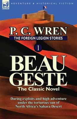 The Foreign Legion Stories 1: Beau Geste: Darin... 0857069438 Book Cover