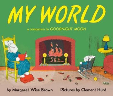 My World: A Companion to Goodnight Moon 0060247983 Book Cover