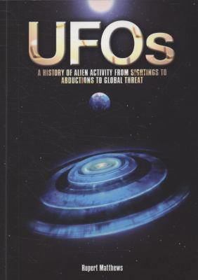 UFOs: A History of Alien Activity from Sighting... 1848371659 Book Cover