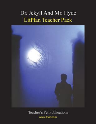 Litplan Teacher Pack: Dr. Jekyll and Mr. Hyde 1602491550 Book Cover