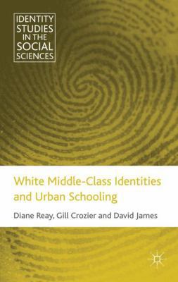 White Middle-Class Identities and Urban Schooling 0230224016 Book Cover