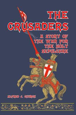 The Crusaders: A Story of the War for the Holy ... 1389630935 Book Cover