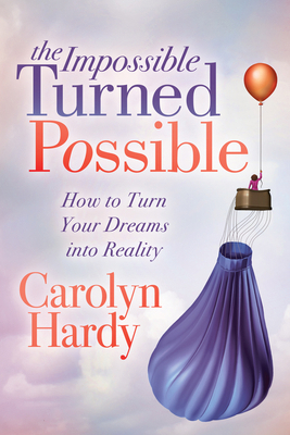 The Impossible Turned Possible: How to Turn You... 1631952587 Book Cover