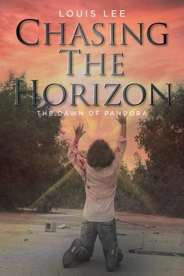 Chasing the Horizon: The Dawn of Pandora 109803418X Book Cover