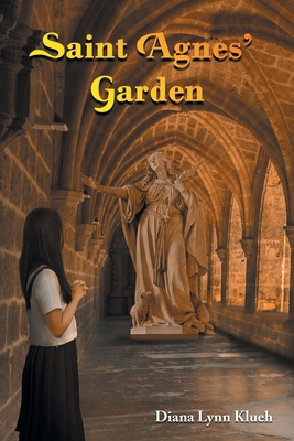 Saint Agnes' Garden 1643143115 Book Cover